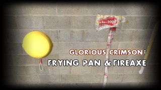 Glorious Crimson - Fireaxe & Frying Pan
