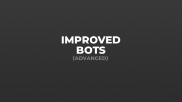 Improved Bots (Advanced)